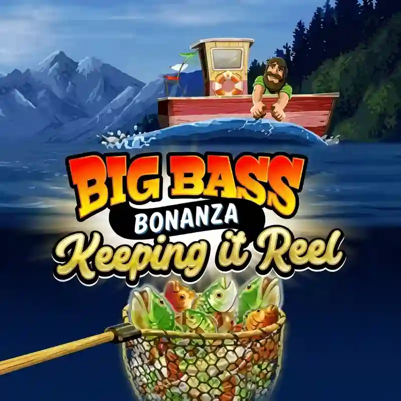 Big Bass Bonanza Keeping It Reel